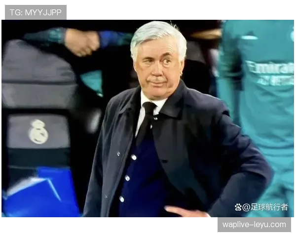 安切洛蒂战术新解：控球艺术与高效反击的完美融合引领现代足球潮流