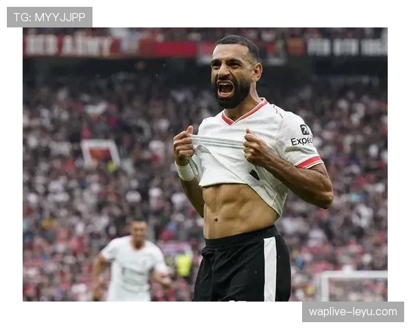 萨拉赫真实价值如何体现：能力被高估还是低估